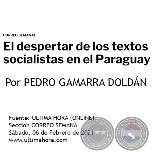 EL DESPERTAR DE LOS TEXTOS SOCIALISTAS EN EL PARAGUAY - Por PEDRO GAMARRA DOLDÁN - Sábado, 06 de Febrero de 2021